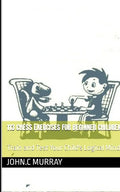 113 Chess Exercises for Beginner Children: : Train and Test Your Child's Logical Mind - Paperback