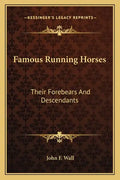 Famous Running Horses: Their Forebears and Descendants - Paperback