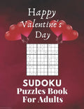 Happy Valentine's Day Sudoku Puzzles Book For Adults: Valentine's Day Sudoku Brain Game, Sudoku Puzzles With Solutions, Sudoku Puzzles For Adults - Paperback