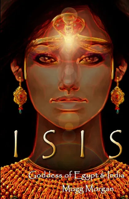 Isis: Goddess of Egypt & India - Paperback