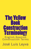 The Yellow Book Construction Terminology: English-Spanish Construction Terms - Paperback