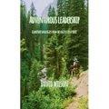 Adventurous Leadership: Leadership Analogies from the Pacific Crest Trail - Paperback