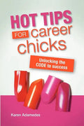 Hot Tips For Career Chicks: Unlocking The CODE to success - Paperback