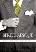 Bereolaesque: The Contemporary Gentleman & Etiquette Book for the Urban Sophisticate - Hardcover
