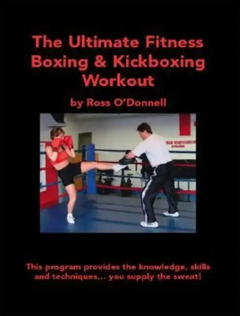 The Ultimate Fitness Boxing & Kickboxing Workout - Paperback