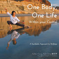 One Body, One Life Within Your Control: A Symbiotic Approach to Wellness - Paperback