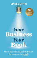 Your Business, Your Book: How to plan, write, and promote the book that puts you in the spotlight - Paperback