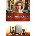 B'rit Hadasha: All Things Made New - Paperback