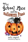 The School Mice and the Halloween Prank: Book 4 For both boys and girls ages 6-11 Grades: 1-5. - Paperback