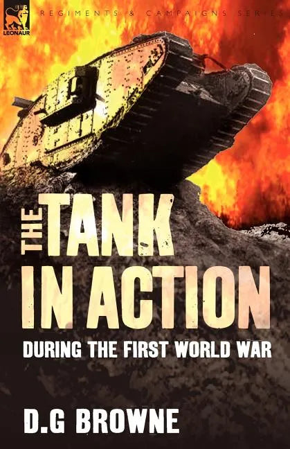 The Tank in Action During the First World War - Paperback