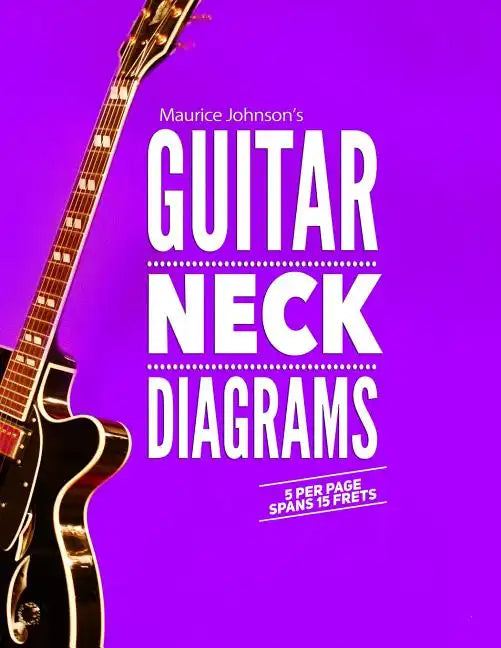 Maurice Johnson's GUITAR NECK DIAGRAMS - Paperback