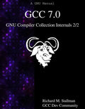 GCC 7.0 GNU Compiler Collection Internals 2/2 - Paperback