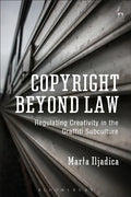 Copyright Beyond Law: Regulating Creativity in the Graffiti Subculture - Paperback