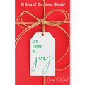 Let There Be Joy!: 31 Days of Christmas Wonder - Paperback