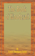 The Book of Woodcraft - Paperback