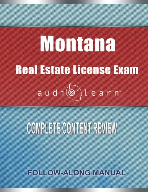 Montana Real Estate License Exam AudioLearn: Complete Audio Review for the Real Estate License Examination in Montana! - Paperback