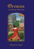 Oremus: A Lutheran Breviary - Hardcover