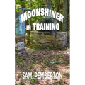 Moonshiner in Training - Paperback