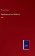 Revolutions in English History: Vol. I - Hardcover