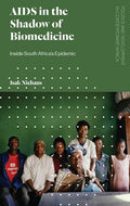 AIDS in the Shadow of Biomedicine: Inside South Africa's Epidemic - Paperback