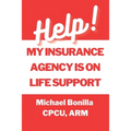 Help! My Insurance Agency is on Life Support - Paperback