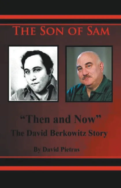 The Son of Sam "Then and Now" The David Berkowitz Story - Paperback