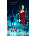 Miss Lacy: A Dark Erotica Short Story for Adults - Paperback