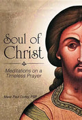 Soul of Christ: Meditations on a Timeless Prayer - Paperback