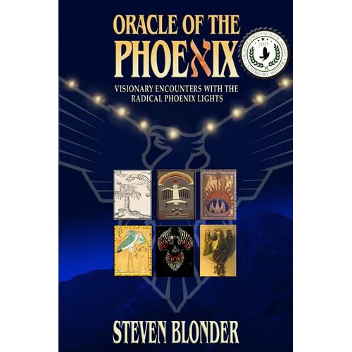 Oracle of the Phoenix: Visionary Encounters with the Radical Phoenix Lights - Paperback