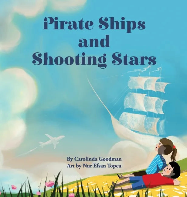 Pirate Ships and Shooting Stars - Hardcover