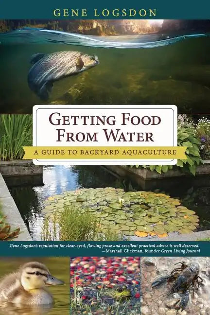 Getting Food from Water: A Guide to Backyard Aquaculture - Paperback