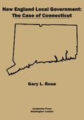 New England Local Government: The Case of Connecticut - Hardcover