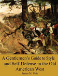A Gentlemen's Guide to Style and Self-Defense in the Old American West - Paperback