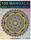 100 Mandala: Adult Coloring Book 100 Mandala Images Stress Management Coloring Book For Relaxation, Meditation, Happiness and Relie - Paperback