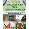 The Year-Round Backyard Birds Book: backyard birding book to Attract, Identify, & Photograph birds of north America to Create Bird Identification Reco - Paperback
