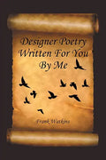 Designer Poetry Written for You by Me - Paperback