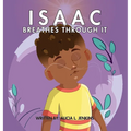 Isaac Breathes Through It - Hardcover