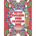British Swearing word colouring book: A fun colouring activity book of bloody British swearing words. Dirtiest Motherflippin adult colouring experienc - Paperback