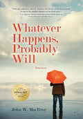 Whatever Happens, Probably Will - Hardcover