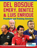 Del Bosque, Emery, Benitez & Luis Enrique - Practices and Training Sessions - Paperback