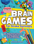 Brain Games for Stroke Survivors: 400+ Word Search, Crossword, Math, Sudoku and more Puzzles for Stroke Patients to Quick Rehabilitation, Recovery and - Paperback