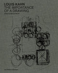 Louis Kahn: The Importance of a Drawing - Hardcover