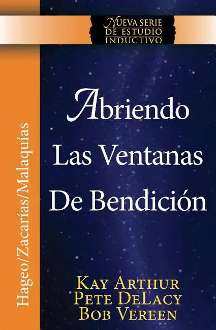 Abriendo Las Ventanas de Bendicion - Hageo / Zacarias / Malaquias / Opening the Windows of Blessing - Haggai / Zechariah / Malachi - Paperback