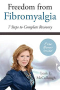 Freedom From Fibromyalgia: 7 Steps To Complete Recovery - Paperback