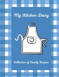 My Kitchen Diary: Create your own cookbook with your favorite family recipes - Paperback