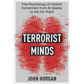 Terrorist Minds: The Psychology of Violent Extremism from Al-Qaeda to the Far Right - Paperback