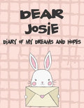 Dear Josie, Diary of My Dreams and Hopes: A Girl's Thoughts - Paperback