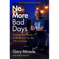 No More Bad Days: Trading the Pursuit of Perfection for the Gift of Grace - Paperback