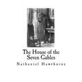 The House of the Seven Gables: Nathaniel Hawthorne - Paperback