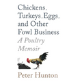 Chickens, Turkeys, Eggs and Other Fowl Business; a Poultry Memoir - Paperback